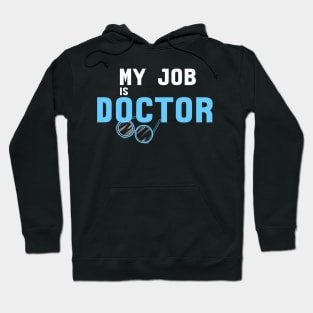 My Job Is Doctor Hoodie